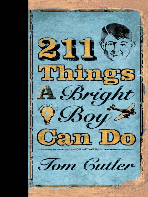Title details for 211 Things a Bright Boy Can Do by Tom Cutler - Wait list